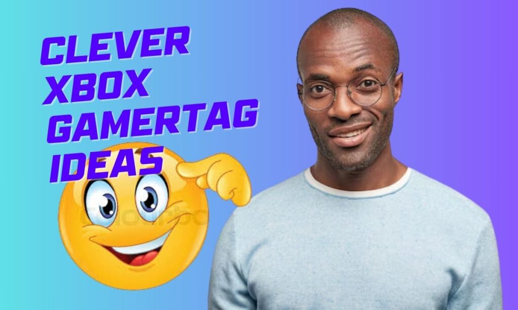 Clever xbox GamerTag Ideas