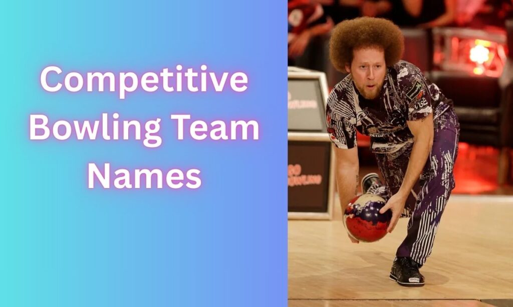 Competitive Bowling Team Names