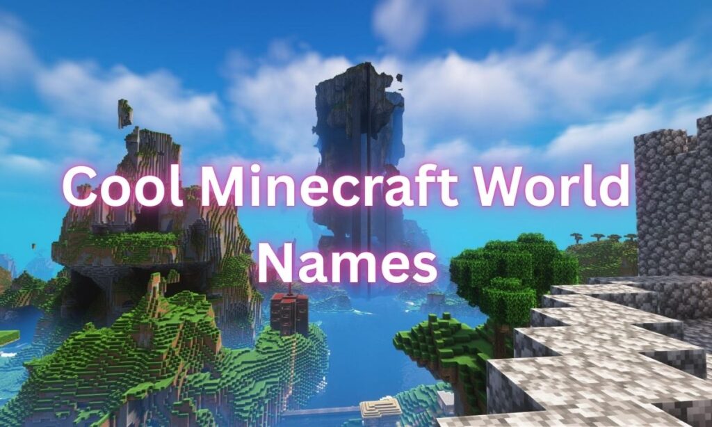 Cool Minecraft World Names