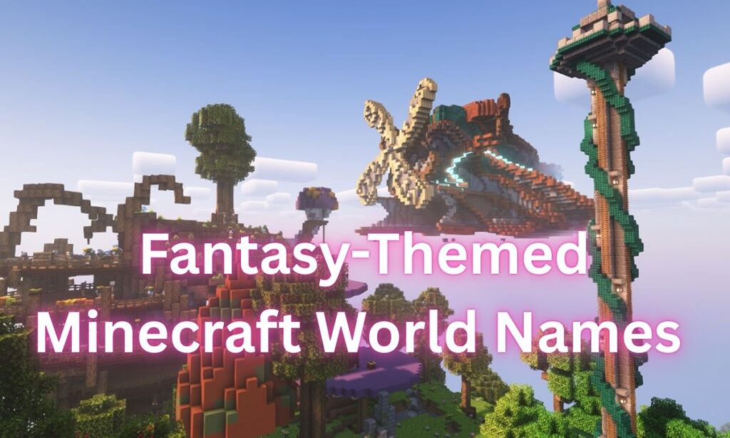 Fantasy Themed Minecraft World Names.jpg
