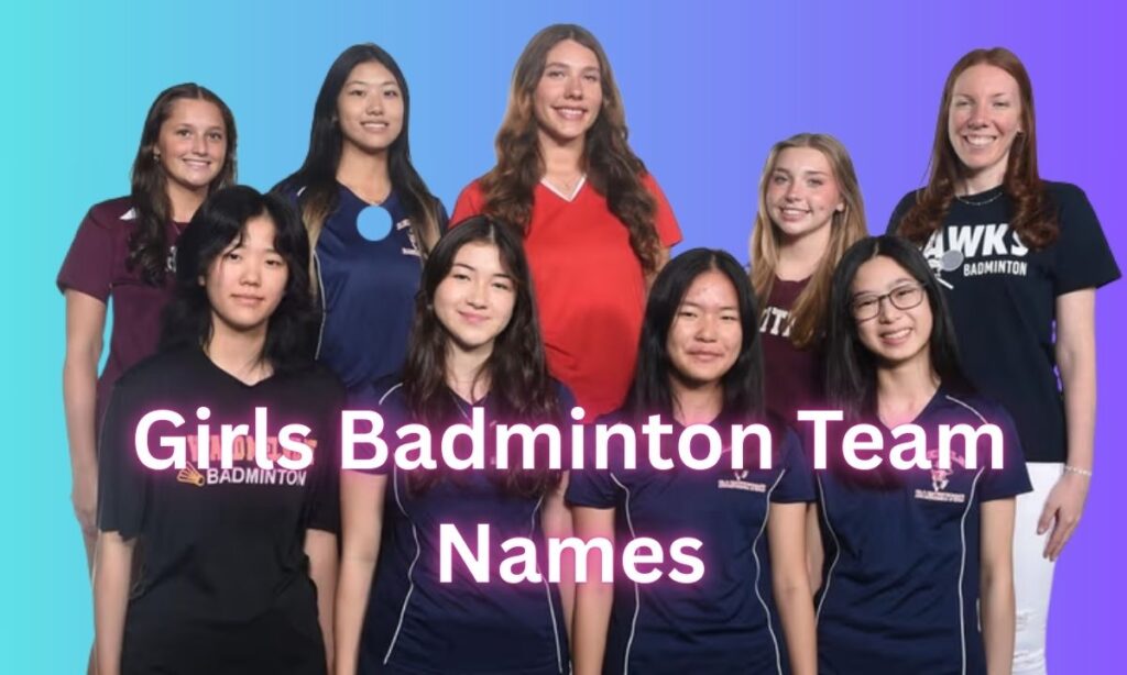 Girls Badminton Team Names