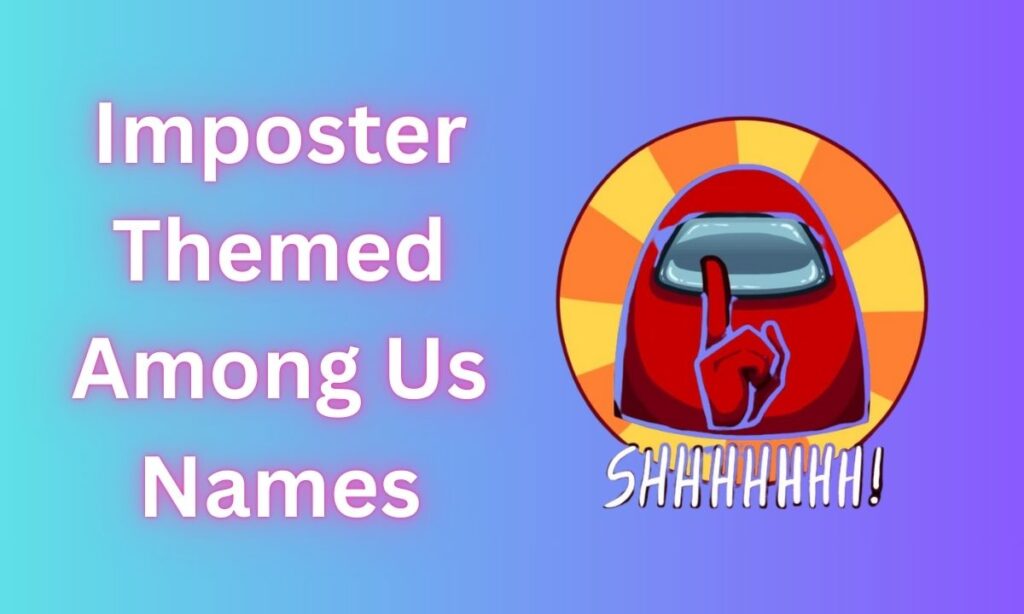 Imposter Themed Among Us Names