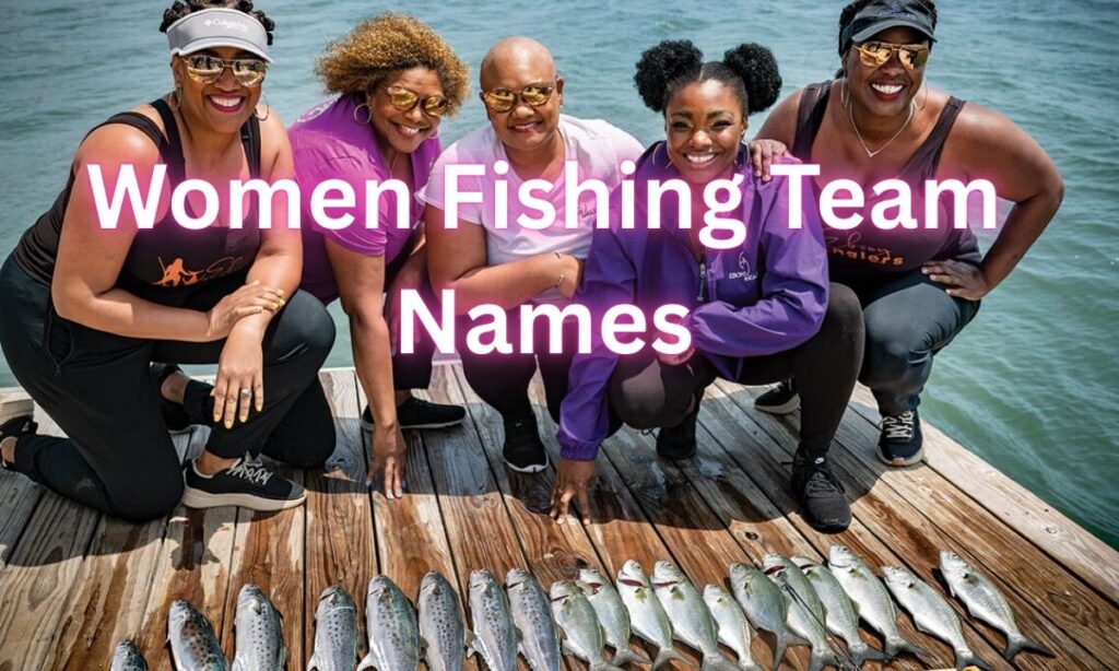 Women Fishing Team Names