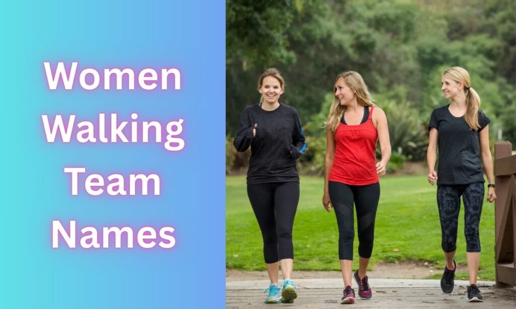 Women Walking Team Names