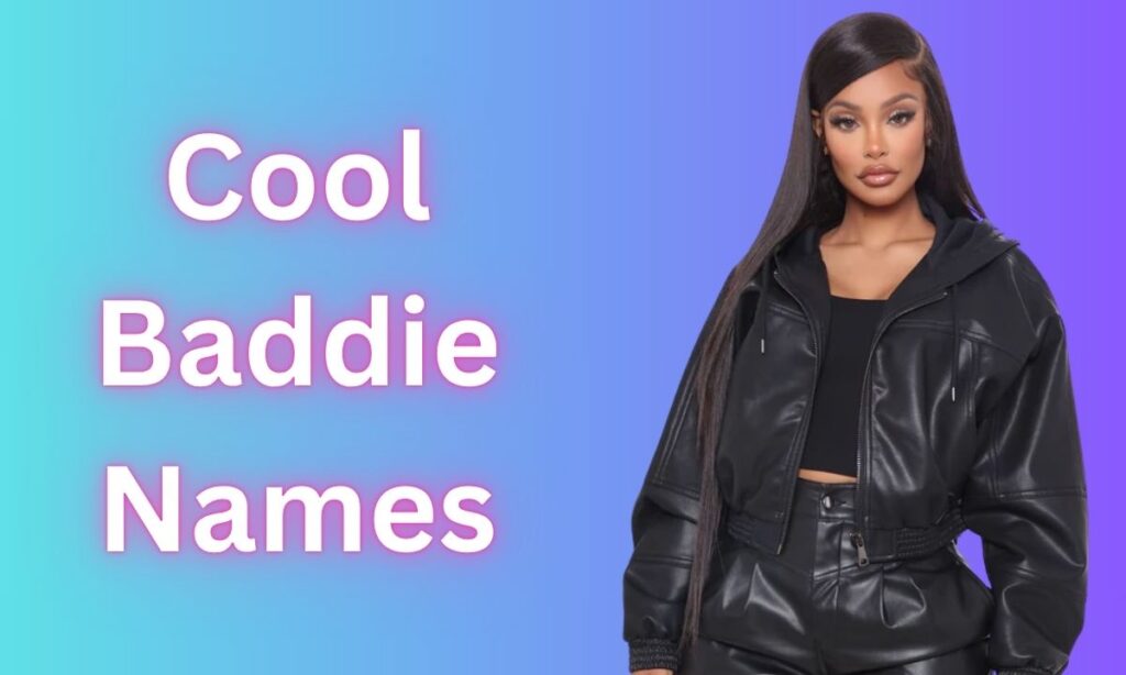 Cool Baddie Names