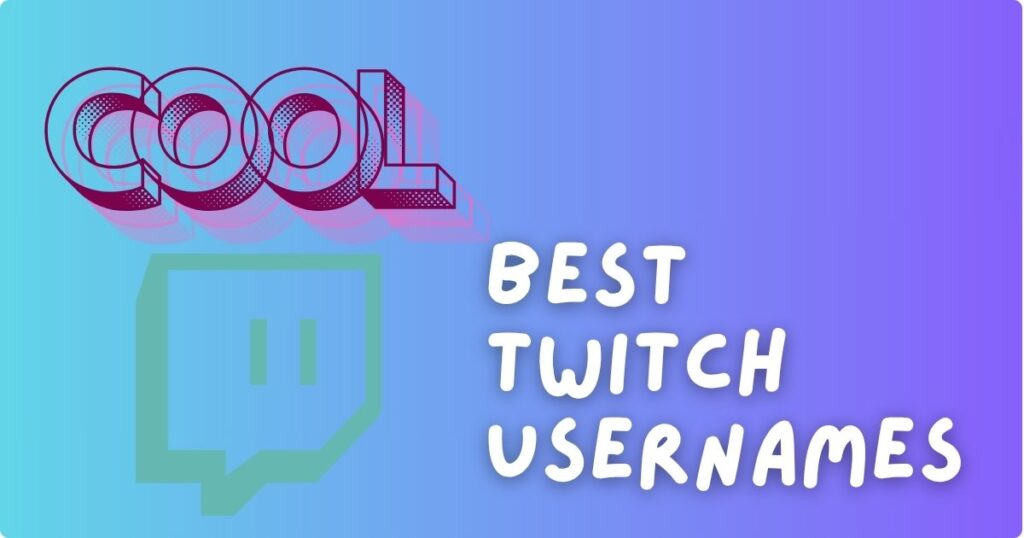 Cool Twitch Usernames