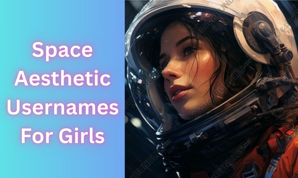Space Aesthetic Usernames For Girls